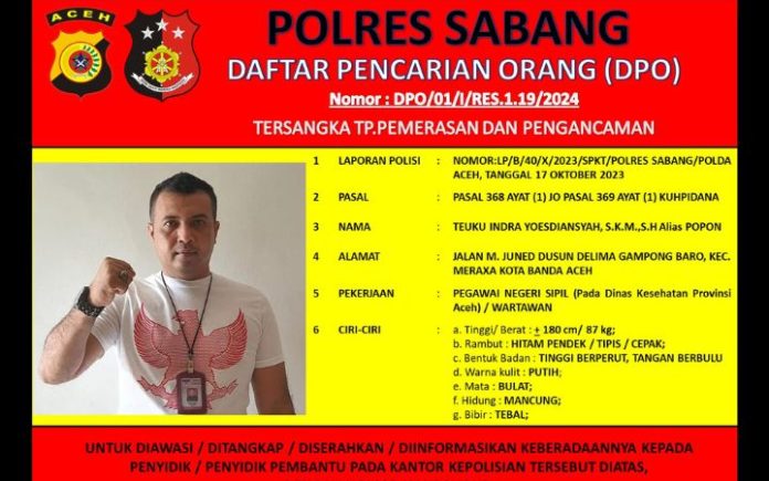 DPO Polres Sabang Oknum Wartawan di Sabang Ditetapkan Sebagai DPO Identitas oknum wartawan Teuku Indra Yosdiansyah (TIY) alias Popon yang masuk DPO Polres Sabang. Foto: Dok Polres Sabang.